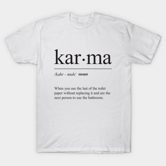 Karma Definition T-Shirt by laimutyy